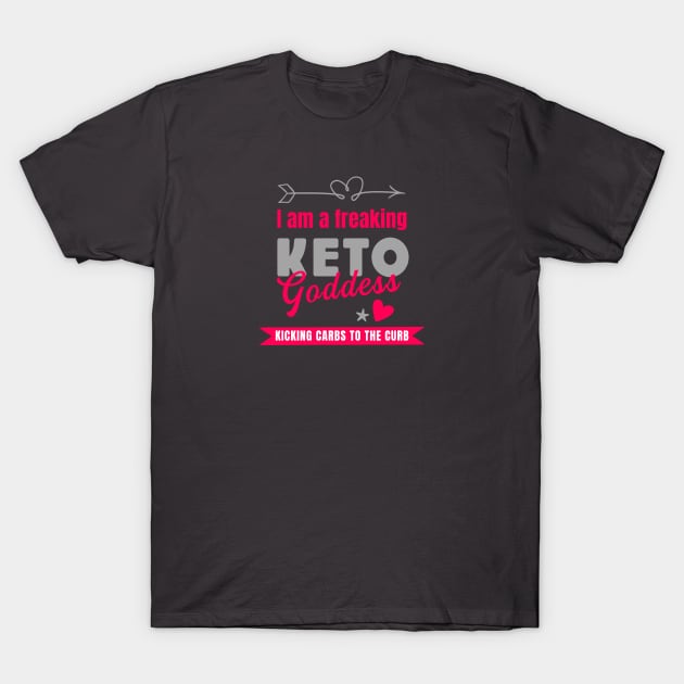 I am a freaking Keto Goddess Kicking Carbs to the Curb pink and grey T-Shirt by Siren Seventy One